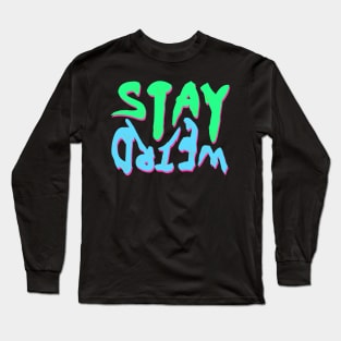 dripping/melting stay weird Long Sleeve T-Shirt